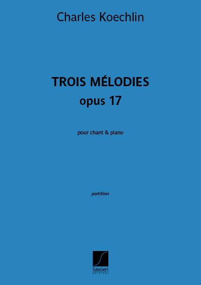 charles-koechlin-trois-melodies-op-17-ges-pno-_0001.JPG