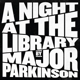 a-night-at-the-library-major-parkinson-cd-_0001.JPG