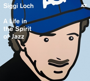 siggi-loch-a-life-in-the-spirit-of-jazz-diverse-ac_0001.JPG