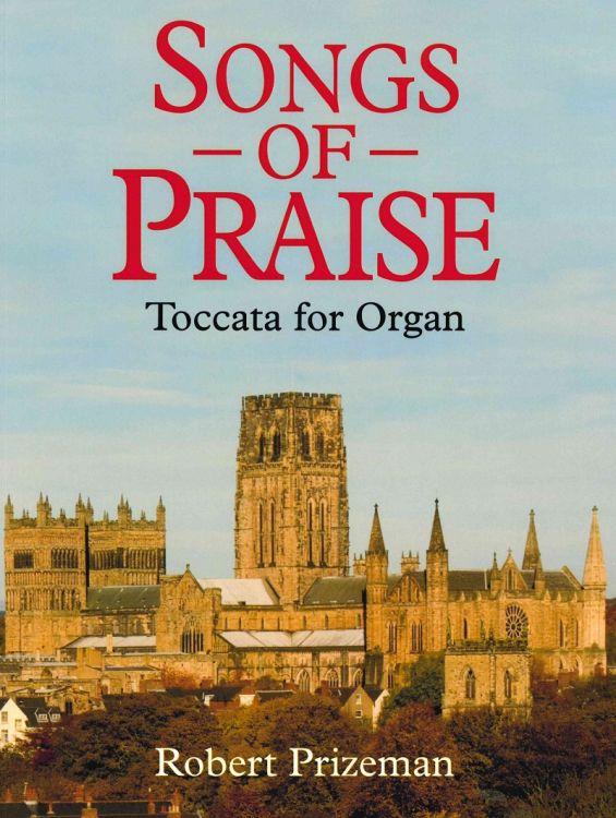 robert-prizeman-songs-of-praise-toccata-for-organ-_0001.JPG