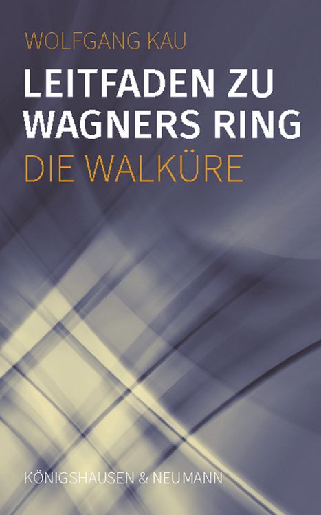 wolfgang-kau-leitfaden-zu-wagners-ring-die-walkuer_0001.jpg