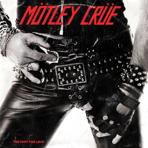 too-fast-for-love-moetley-cruee-bmg-rights-managem_0001.JPG