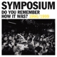 do-you-remember-how-it-was_-best-of-1996-1999-symp_0001.JPG