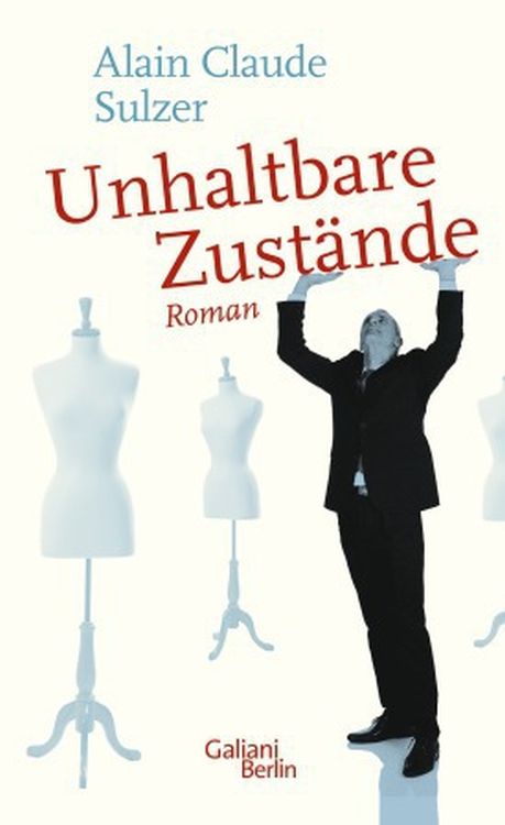 alain-claude-sulzer-unhaltbare-zustaende-buch-_geb_0001.jpg