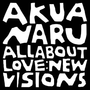 all-about-love-new-visions-akua-naru-the-urban-era_0001.JPG