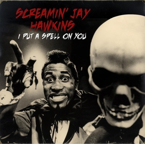 i-put-a-spell-on-you-jay-hawkins-screamincollectio_0001.JPG