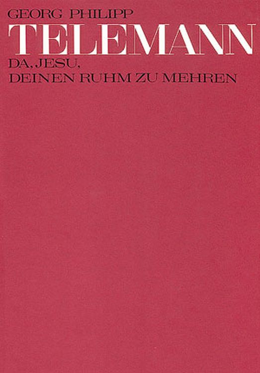 georg-philipp-telemann-da-jesu-deinen-ruhm-zu-mehr_0001.JPG