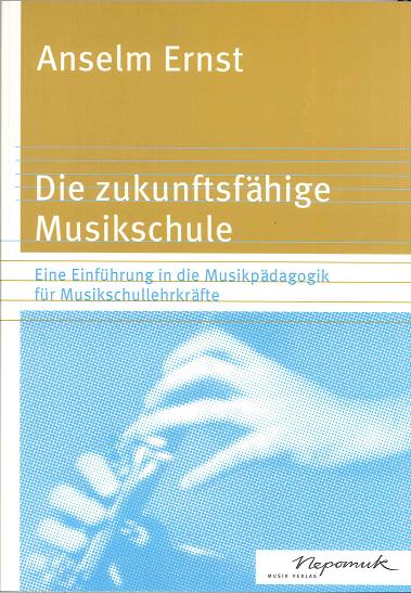 anselm-ernst-die-zukunftsfaehige-musikschule-buch-_0001.JPG