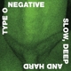 slow-deep-and-hardmarble-vinyl-type-o-negative-rhi_0001.JPG