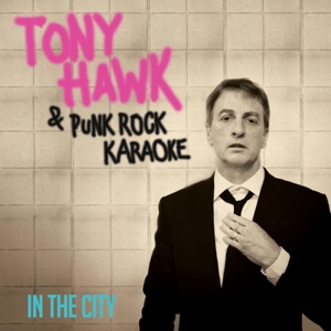in-the-city-silver-tony-hawk--punk-rock-karaoke-cl_0001.JPG
