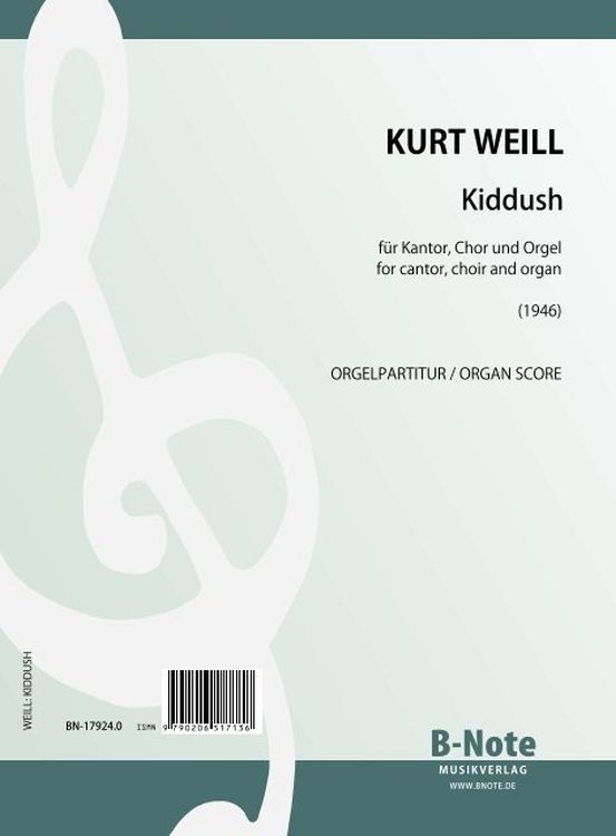 Kurt Weill Kiddush für Kantor, Chor und Orgel (1946) [Ch