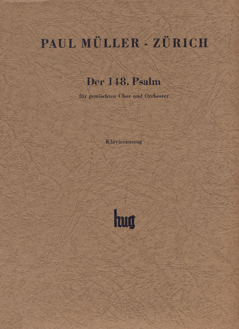 paul-mueller-zuerich-der-148-psalm-op-67-gch-orch-_0001.JPG