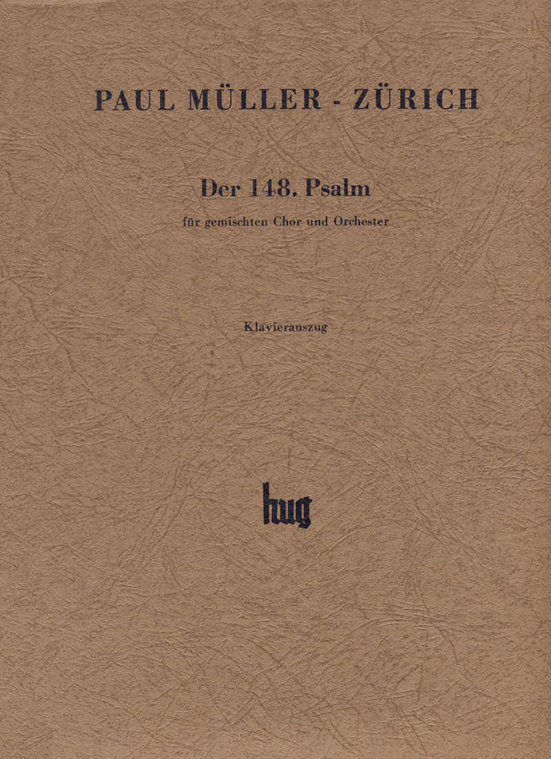 paul-mueller-zuerich-der-148-psalm-op-67-gemch-orc_0001.JPG