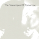 of-tomorrow-clear-indies-only-telescopes-the-tapet_0001.JPG