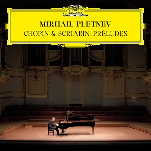 chopin--scriabin-preludes-pletnev-mikhail-deutsche_0001.JPG