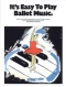 its-easy-to-play-ballet-music-pno_0001.JPG