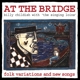 at-the-bridge-childish-billy--the-singing-loins-da_0001.JPG